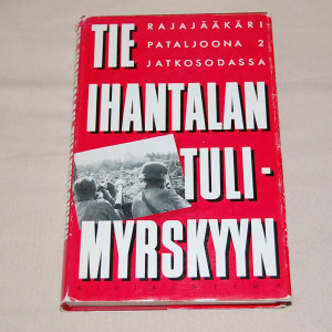 Tie Ihantalan tulimyrskyyn - Rajajääkäripataljoona 2 jatkosodassa